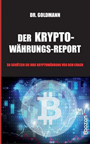 Der Kryptowährungs-Report - Dr. Goldmann [KSIĄŻKA]