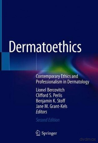 Dermatoethics: Contemporary Ethics and Professionalism in Dermatology - Lionel Bercovitch [KSIĄŻKA]
