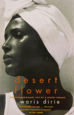 Desert Flower: The Extraordinary Life of a Desert Nomad - Waris Dirie [KSIĄŻKA]