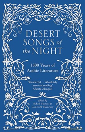 Desert Songs of the Night: 1500 Years of Arabic Literature - Suheil Bushrui [KSIĄŻKA]