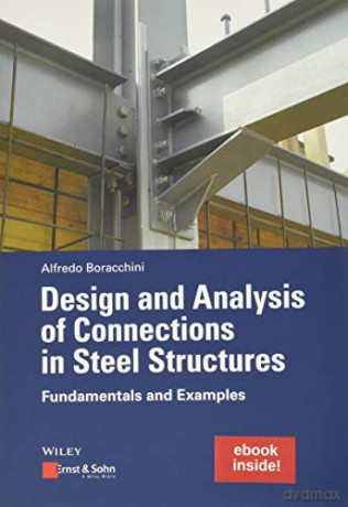 Design and Analysis of Connections in Steel Structures: Fundamentals and Examples (inkl. E-Book als PDF) - Alfredo Boracchini [KSIĄŻKA]