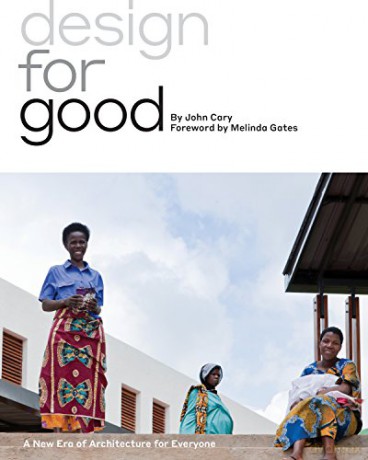 Design for Good: A New Era of Architecture for Everyone - John Cary [KSIĄŻKA]