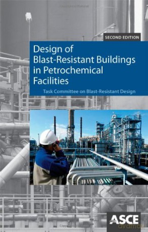 Design of Blast-resistant Buildings in Petrochemical Facilities - William L. Bounds [KSIĄŻKA]