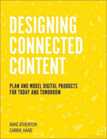 Designing Connected Content: Plan and Model Digital Products for Today and Tomorrow (Voices That Matter) - Carrie Hane [KSIĄŻKA]