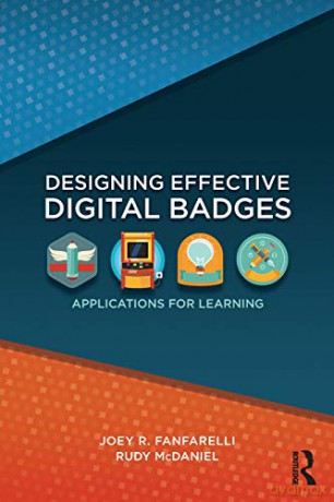 Designing Effective Digital Badges: Applications for Learning - Joey R. Fanfarelli [KSIĄŻKA]