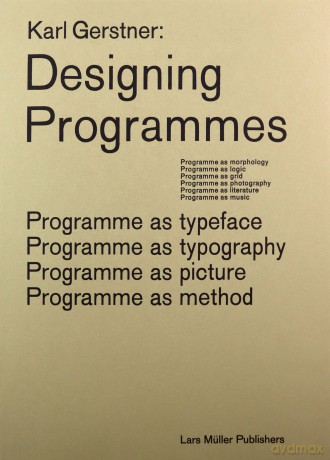 Designing Programmes: Programme as Typeface, Typography, Picture, Method - Karl Gerstner [KSIĄŻKA]