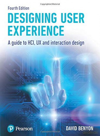 Designing User Experience: A guide to HCI, UX and interaction design - David Benyon [KSIĄŻKA]