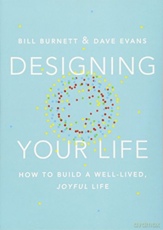 Designing Your Life: How to Build a Well-lived, Joyful Life: How to Think Like a Designer and Build a Well-Lived, Joyful Life - Bill Burnett [KSIĄŻKA]