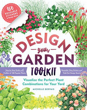 Design-Your-Garden Toolkit: Visualize the Perfect Combination for Your Yard; Step-by-Step Guide with Profiles of 128 Popular Plants, Reusable Cling Stickers, and Fold-Out Design Board - Michelle Gervais [KSIĄŻKA]