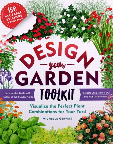 Design-Your-Garden Toolkit: Visualize the Perfect Combination for Your Yard; Step-by-Step Guide with Profiles of 128 Popular Plants, Reusable Cling Stickers, and Fold-Out Design Board - Michelle Gervais [KSIĄŻKA]