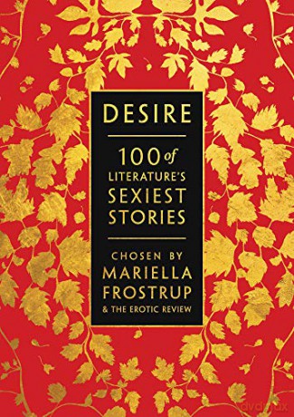 Desire: 100 of Literature's Sexiest Stories - Mariella Frostrup [KSIĄŻKA]