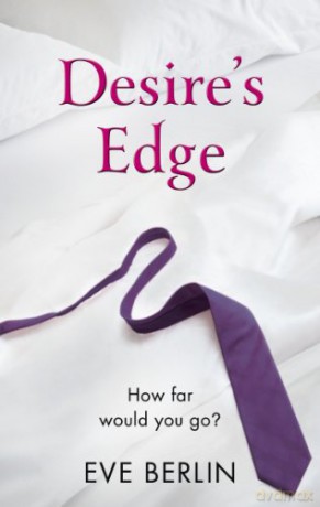 Desire's Edge (Pleasure Dome Trilogy 2) - Eve Berlin [KSIĄŻKA]