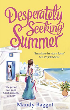 Desperately Seeking Summer: The perfect feel-good Greek romantic comedy to read on the beach this summer - Mandy Baggot [KSIĄŻKA]