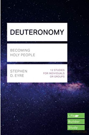 Deuteronomy (Lifebuilder Study Guides): Becoming Holy People (Lifebuilder Bible Study Guides) - Stephen Eyre [KSIĄŻKA]