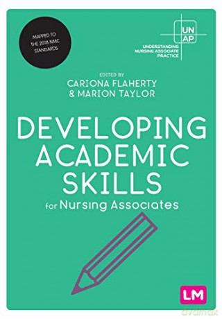 Developing Academic Skills for Nursing Associates (Understanding Nursing Associate Practice) - Cariona Flaherty [KSIĄŻKA]