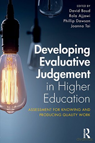 Developing Evaluative Judgement in Higher Education: Assessment for Knowing and Producing Quality Work - Rola Ajjawi [KSIĄŻKA]