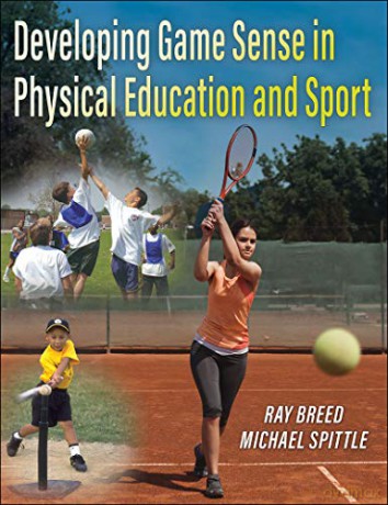 Developing Game Sense in Physical Education and Sport - Ray Breed [KSIĄŻKA]