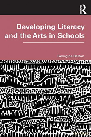 Developing Literacy and the Arts in Schools - Georgina Barton [KSIĄŻKA]