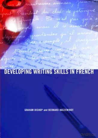 Developing Writing Skills in French - Graham Bishop [KSIĄŻKA]