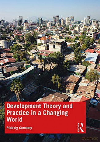 Development Theory and Practice in a Changing World - Pádraig Carmody [KSIĄŻKA]