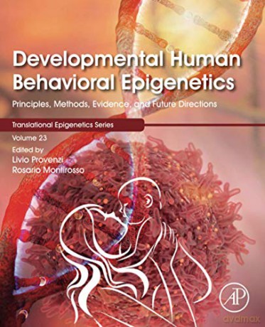 Developmental Human Behavioral Epigenetics: Principles, Methods, Evidence, and Future Directions (Volume 23) (Translational Epigenetics, Volume 23) - Livio Provenzi [KSIĄŻKA]