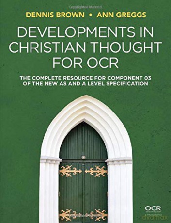 Developments in Christian Thought for OCR: The Complete Resource for Component 03 of the New AS and A Level Specification - Dennis Brown [KSIĄŻKA]