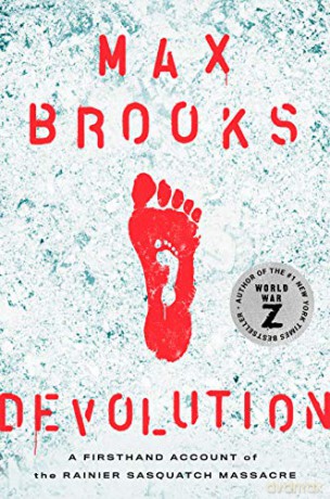 Devolution: A Firsthand Account of the Rainier Sasquatch Massacre - Max Brooks [KSIĄŻKA]