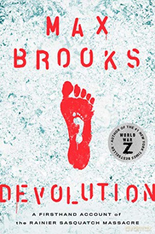 Devolution: A Firsthand Account of the Rainier Sasquatch Massacre - Max Brooks [KSIĄŻKA]