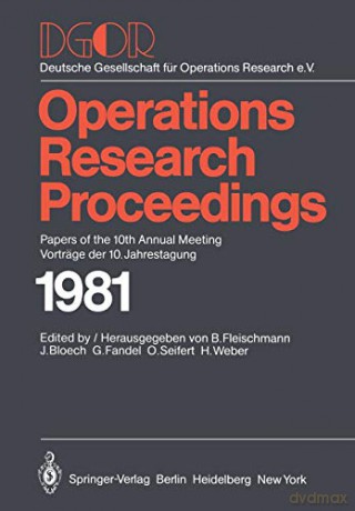 DGOR: Papers of the 10th Annual Meeting/Vorträge der 10. Jahrestagung: 1981 (Operations Research Proceedings) - B. Fleischmann [KSIĄŻKA]