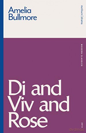 Di and Viv and Rose (Modern Classics) - Amelia Bullmore [KSIĄŻKA]