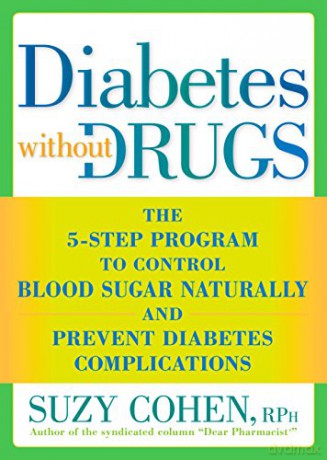 Diabetes without Drugs: The 5-Step Program to Control Blood Sugar Naturally and Prevent Diabetes Complications - Suzy Cohen [KSIĄŻKA]