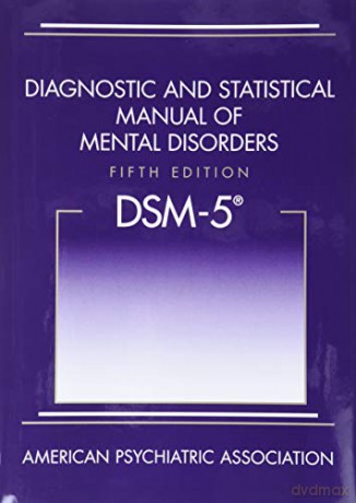 Diagnostic and Statistical Manual of Mental Disorders, Fifth Edition (DSM-5) [KSIĄŻKA]