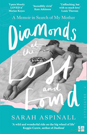 Diamonds at the Lost and Found: A Memoir in Search of My Mother - Sarah Aspinall [KSIĄŻKA]
