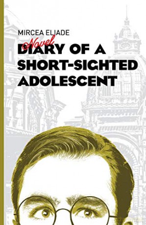 Diary of a Short-Sighted Adolescent - Mircea Eliade [KSIĄŻKA]