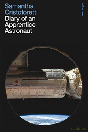Diary of an Apprentice Astronaut - Samantha Cristoforetti [KSIĄŻKA]