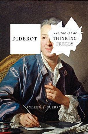 Diderot and the Art of Thinking Freely - Andrew S. Curran [KSIĄŻKA]