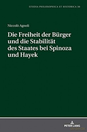 Die Freiheit der Bürger und die Stabiltät des Staates bei Spinoza und Hayek (30) (Studia Philosophica Et Historica) - Niccolo Agnoli [KSIĄŻKA]
