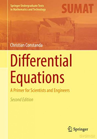 Differential Equations: A Primer for Scientists and Engineers (Springer Undergraduate Texts in Mathematics and Technology) - Christian Constanda [KSIĄŻKA]