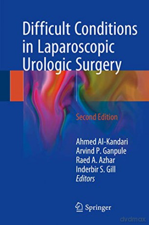 Difficult Conditions in Laparoscopic Urologic Surgery - Ahmed Al-Kandari [KSIĄŻKA]