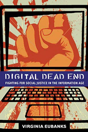 Digital Dead End: Fighting for Social Justice in the Information Age (The MIT Press) - Virginia Eubanks [KSIĄŻKA]