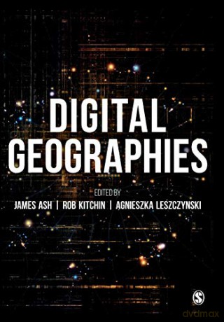 Digital Geographies - James Ash [KSIĄŻKA]