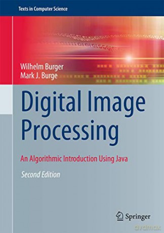 Digital Image Processing: An Algorithmic Introduction Using Java (Texts in Computer Science) - Wilhelm Burger [KSIĄŻKA]