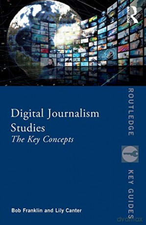 Digital Journalism Studies: The Key Concepts (Routledge Key Guides) - Bob Franklin [KSIĄŻKA]