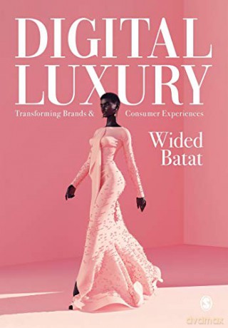 Digital Luxury: Transforming Brands and Consumer Experiences - Wided Batat [KSIĄŻKA]