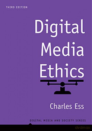 Digital Media Ethics (Digital Media and Society) - Charles Ess [KSIĄŻKA]