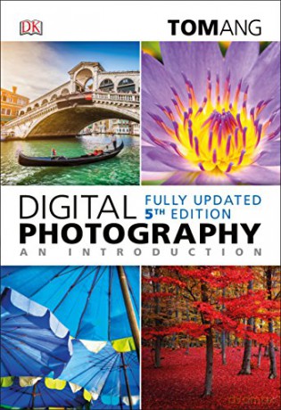 Digital Photography an Introduction - Tom Ang [KSIĄŻKA]