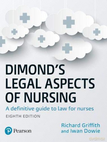 Dimond's Legal Aspects of Nursing: A definitive guide to law for nurses - Iwan Dowie [KSIĄŻKA]