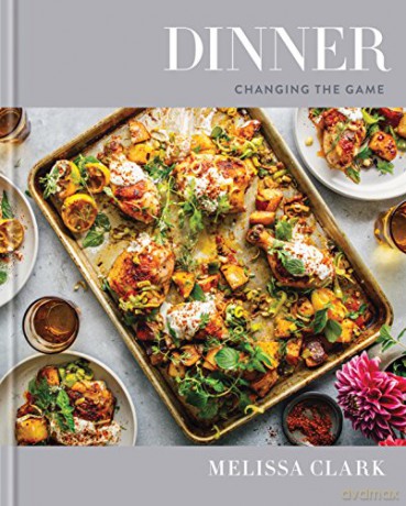 Dinner: Changing the Game: A Cookbook - Melissa Clark [KSIĄŻKA]