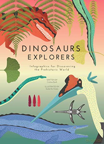 Dinosaurs Explorers: Infographics for Discovering the Prehistoric World - Cristina Banfi [KSIĄŻKA]