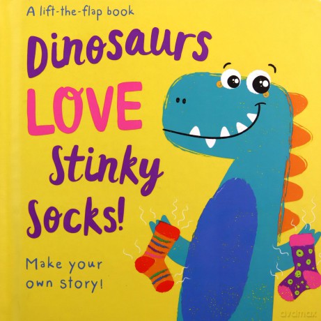 Dinosaurs LOVE Stinky Socks! - Lift the Flap (Lift the Flap Storymaker) - Imagine That [KSIĄŻKA]